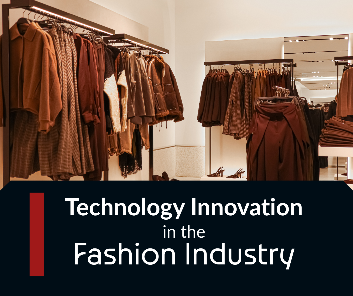 Technology Innovation in the Fashion Industry